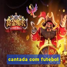 cantada com futebol